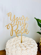 Load image into Gallery viewer, You&#39;re My Rock Cake Topper, 5&quot;W
