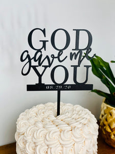 Personalized God Gave Me You Cake Topper with Date, 6"W