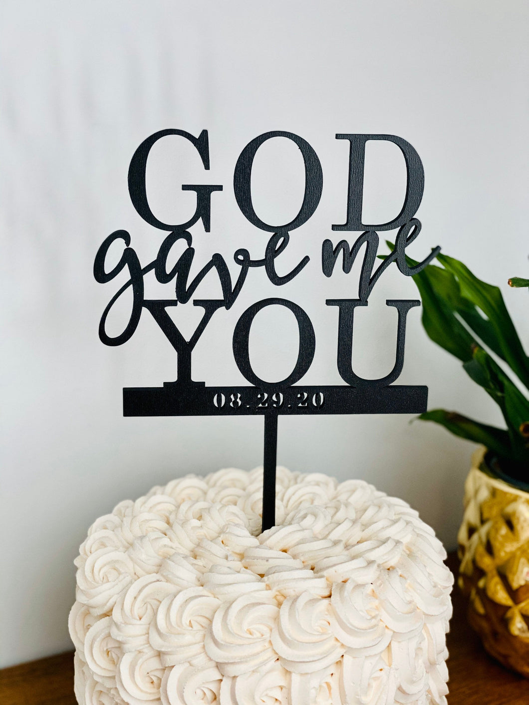 Personalized God Gave Me You Cake Topper with Date, 6