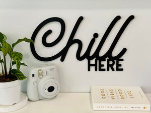 Chill Here Sign