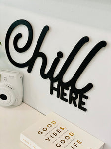 Chill Here Sign